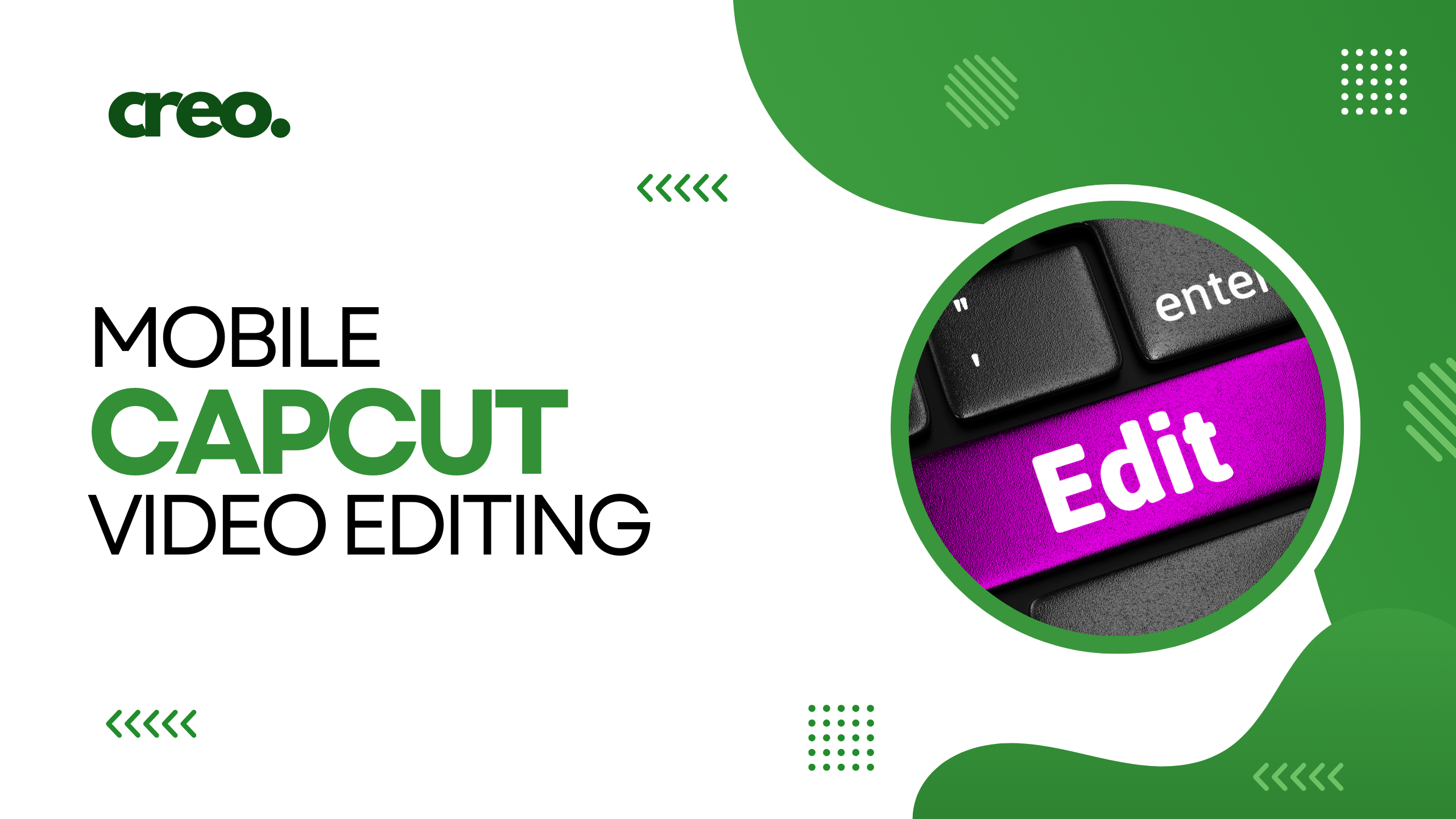 MOBILE VIDEO EDITING WITH CAPCUT